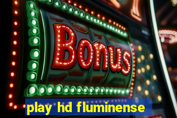 play hd fluminense